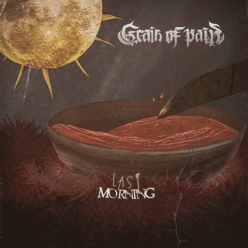 Grain Of Pain : Last Morning